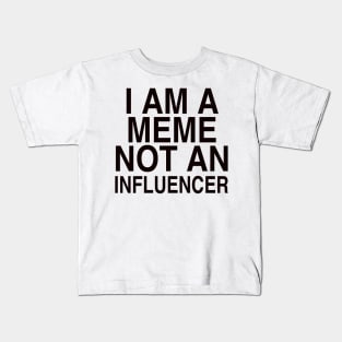 I AM A MEME Kids T-Shirt